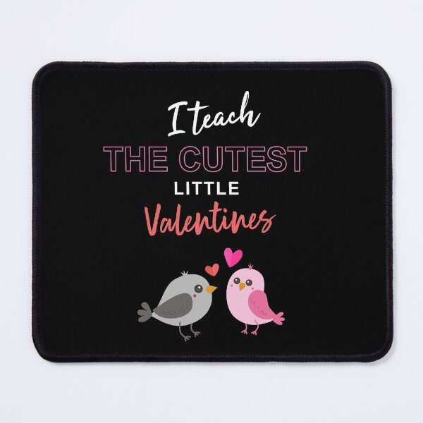 Item preview, i teach the cutest little valentines, Valentine's Day gift for teachers, girlfriend, mom designed and sold by Mehdi Art.