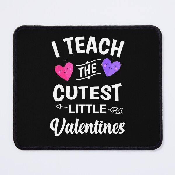 Item preview, i teach the cutest little valentines, Valentine's Day gift for teachers, girlfriend, mom designed and sold by Mehdi Art.