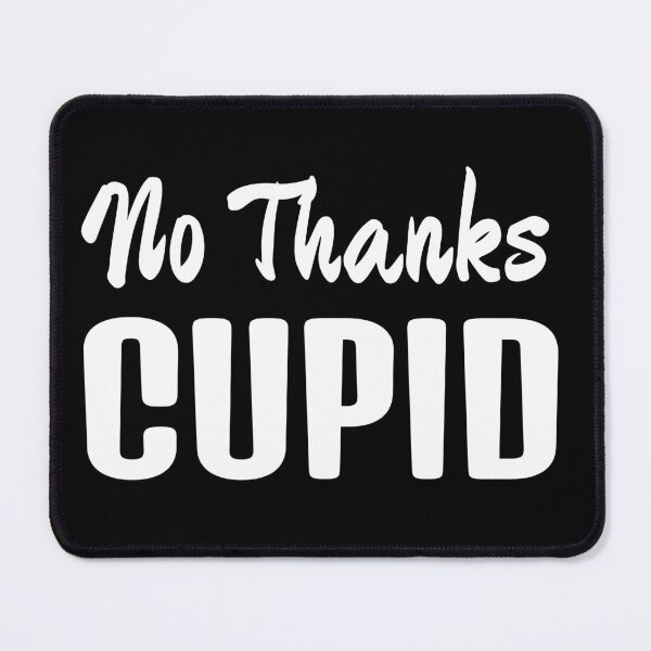 Item preview, No Thanks Cupid White Text designed and sold by Design-Maniya.
