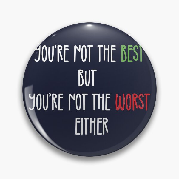 Item preview, You're Not The Best But You're Not The Worst Either | Funny Valentines Day designed and sold by DrawingBoard.