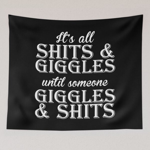 Item preview, It's All Shits And Gigglest designed and sold by franktimothy.