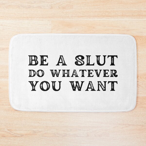 Item preview, Be A Slut Do Whatever You Want designed and sold by Shop signer.