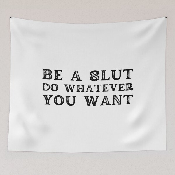 Item preview, Be A Slut Do Whatever You Want designed and sold by Shop signer.