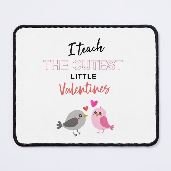 Item preview, i teach the cutest little valentines, Valentine's Day gift for teachers, girlfriend, mom designed and sold by Mehdi Art.