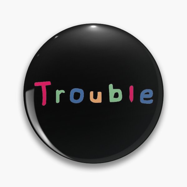 Item preview, Trouble designed and sold by WEAR IT BOLD.