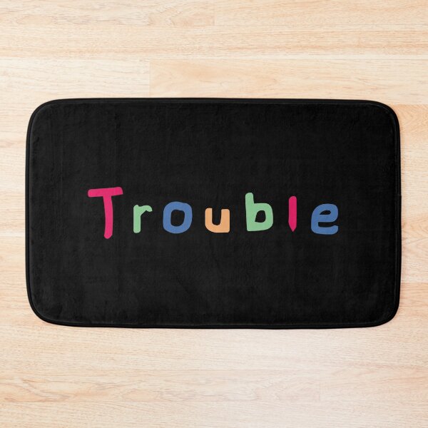 Item preview, Trouble designed and sold by WEAR IT BOLD.