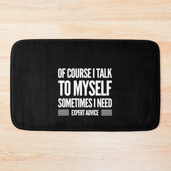 Item preview,  Of course I talk to myself sometimes I need expert advice designed and sold by PacePoint.