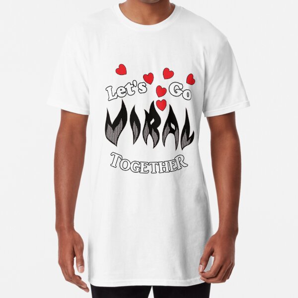 Lets Go Viral Together with Hearts Long T-Shirt