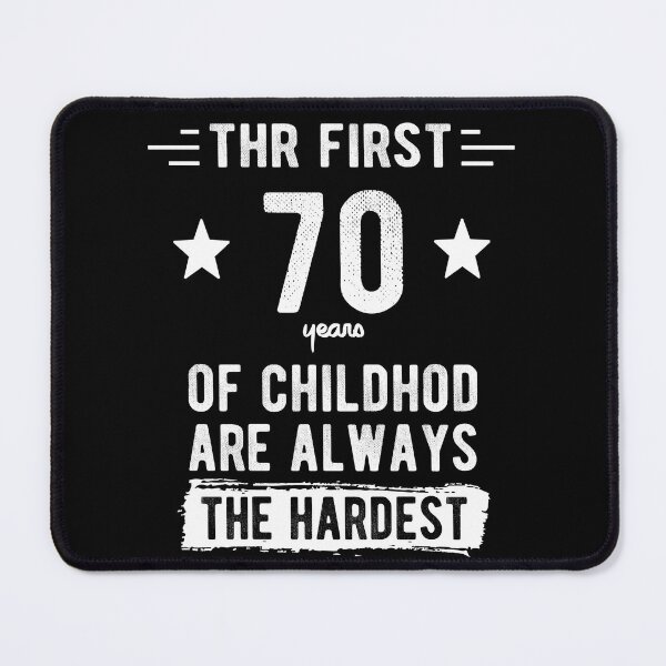 Item preview, The First 70 Years Of Childhood Are Always The Hardest 70th Birthday Gag designed and sold by Davidbrg.