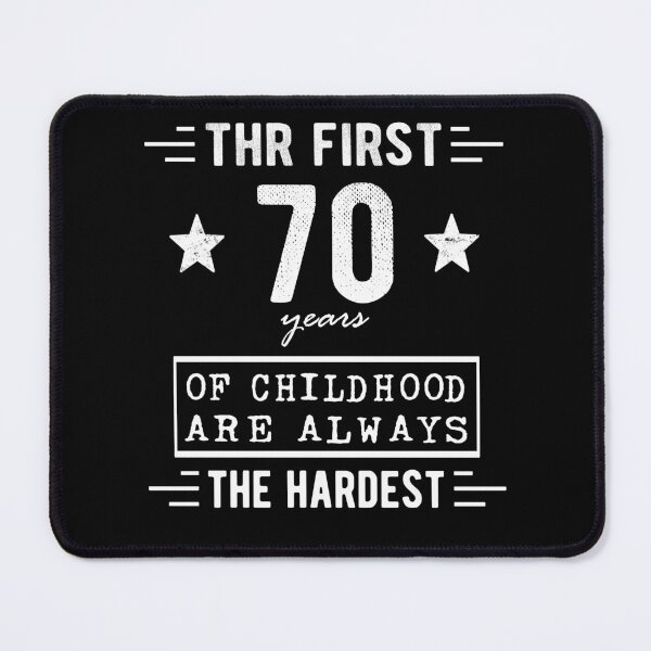 Item preview, The First 70 Years Of Childhood Are Always The Hardest 70th Birthday Gag designed and sold by Davidbrg.