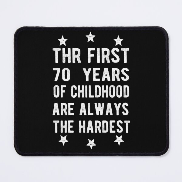 Item preview, The First 70 Years Of Childhood Are Always The Hardest 70th Birthday Gag designed and sold by Davidbrg.