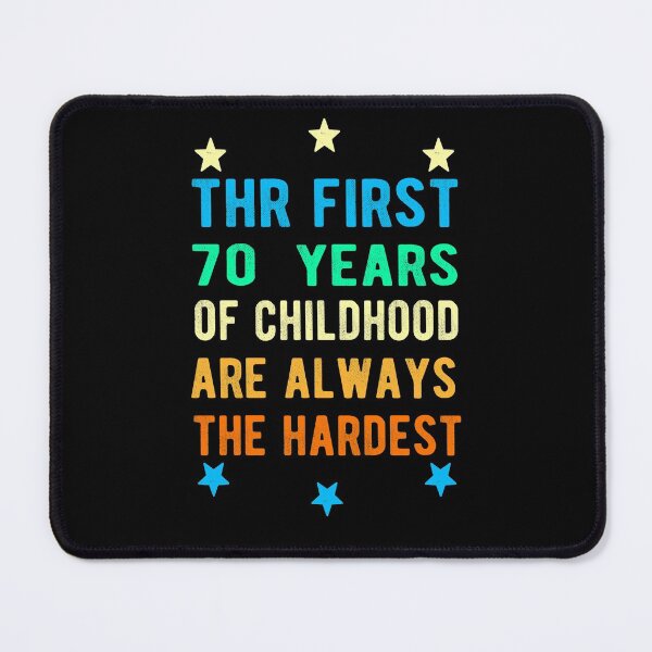 Item preview, The First 70 Years Of Childhood Are Always The Hardest 70th Birthday Gag designed and sold by Davidbrg.