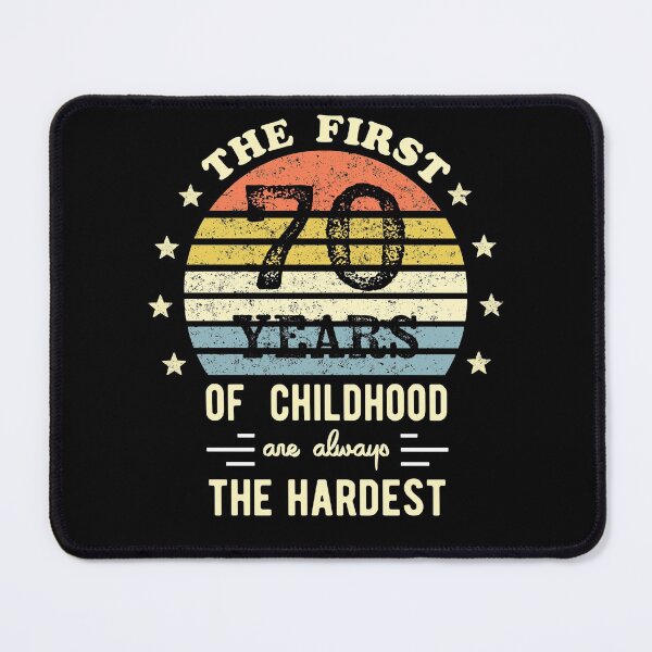 Item preview, The First 70 Years Of Childhood Are Always The Hardest 70th Birthday Gag designed and sold by Davidbrg.