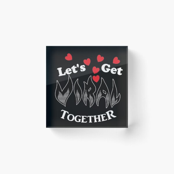 Item preview, Lets Get Viral Together with All My Heart designed and sold by captainpeter.
