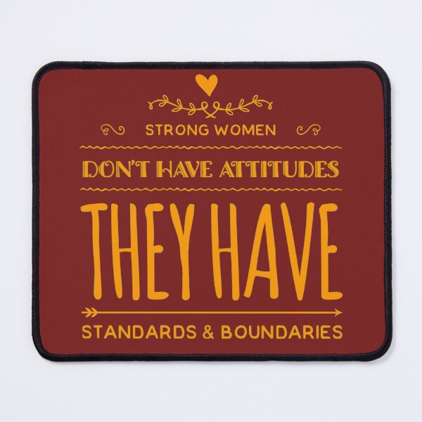 Item preview, Strong women don't have attitude they have standards and boundaries designed and sold by TheRightHonMP.