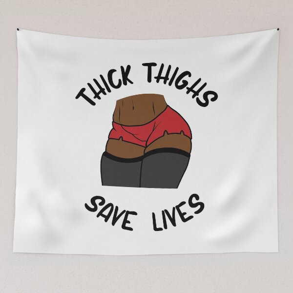 Item preview, Thick Thighs Save Lives designed and sold by BanksyNB.