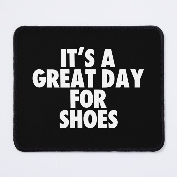Item preview, It's a Great Day for Shoes designed and sold by kindxinn.