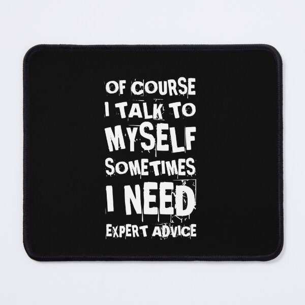 Item preview, Of course I talk to myself sometimes I need expert advice designed and sold by PacePoint.