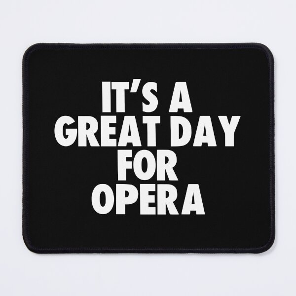 Item preview, It's a Great Day for Opera designed and sold by kindxinn.