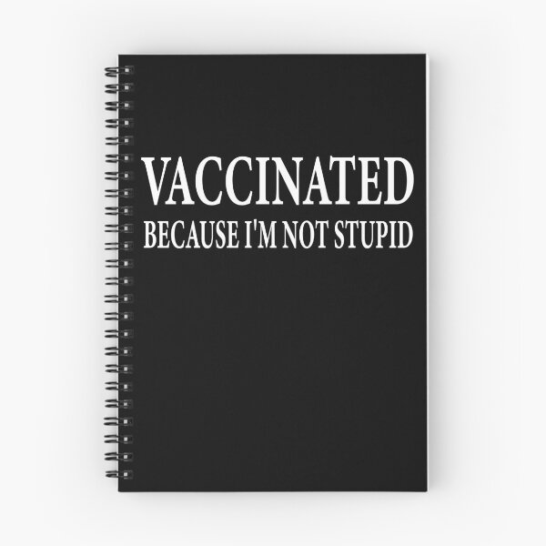 Item preview, Vaccinated Because I'm Not Stupid designed and sold by ELAB27.