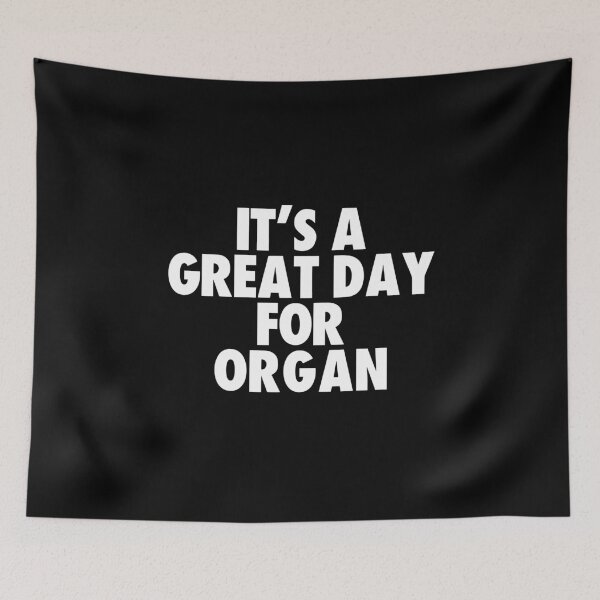 Item preview, It's a Great Day for Organ designed and sold by kindxinn.
