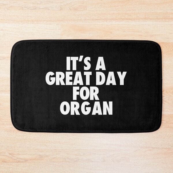Item preview, It's a Great Day for Organ designed and sold by kindxinn.