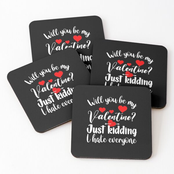 Item preview, Funny Sarcastic Valentines Day : Will You Be My Valentine Just Kidding I Hate Everyone designed and sold by AMINE  ★★★★★.