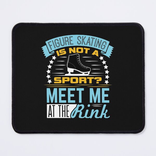 Item preview, Figure Skating Is Not A Sport? Meet Me At The Rink designed and sold by jaygo.
