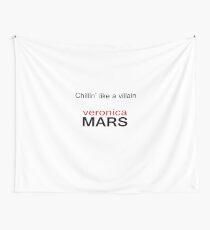 Veronica Mars Chillin' Villain Quote Wall Tapestry