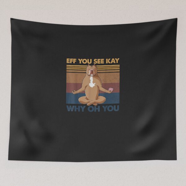 Item preview, Eef You See Kay Why Oh You, Dog Yoga Funny Vintage,Dog lover designed and sold by minhyroa.