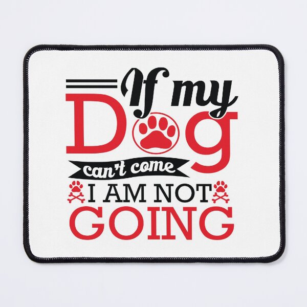 Item preview, If my Dog can't come I am Not Going-Essential T-Shirt Active T-Shirt designed and sold by Beauty-secret.