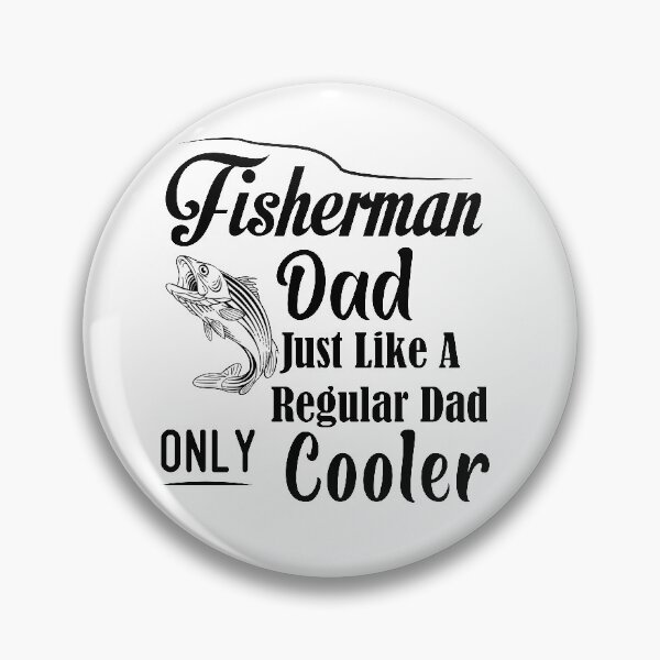 Item preview, Fisherman Dad Just Like A Regular Dad Only Cooler fishing fish fathers day designed and sold by Shorim.