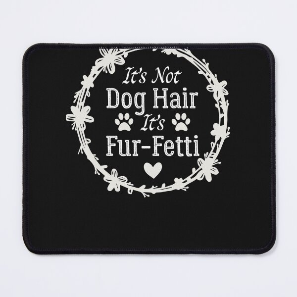 Item preview, Its Not Dog Hair It's Fur fetti - Dog Mom Life Dog Paw Print Long Sleeve designed and sold by maichje.