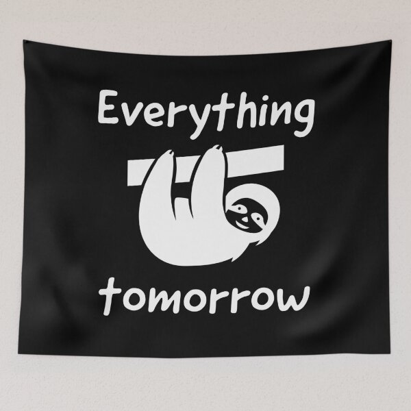 Item preview, Everything tomorrow lazy sloth mood design designed and sold by TatianaLG.