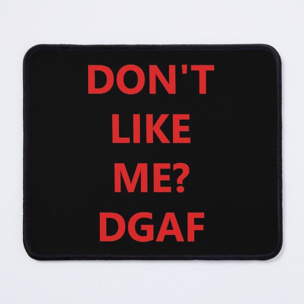 Item preview, DON'T LIKE ME ? DGAF designed and sold by KARDOL.
