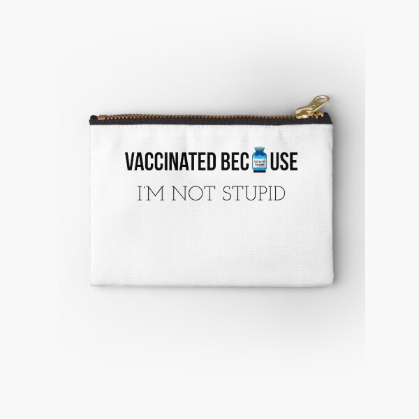 Item preview, VACCINATED 2022 BECAUSE I'M NOT STUPID  designed and sold by ZERO9968.