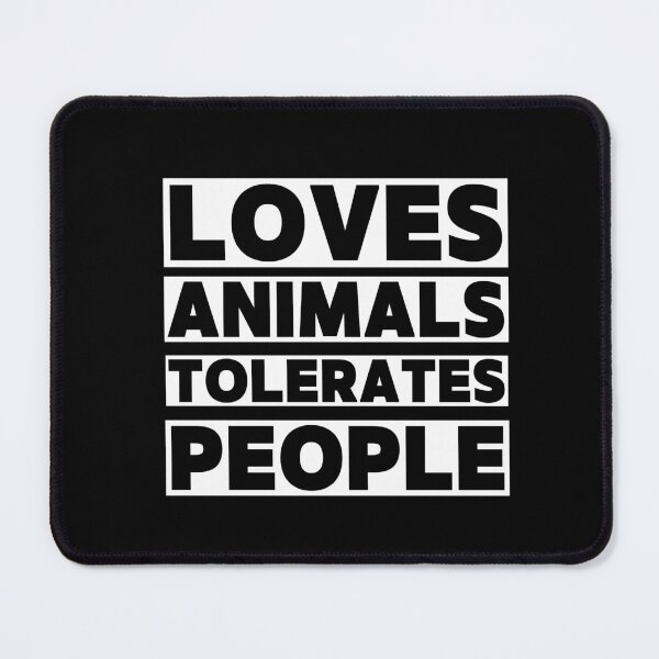 Item preview, LOVES ANIMALS TOLERATES PEOPLE designed and sold by successmom.