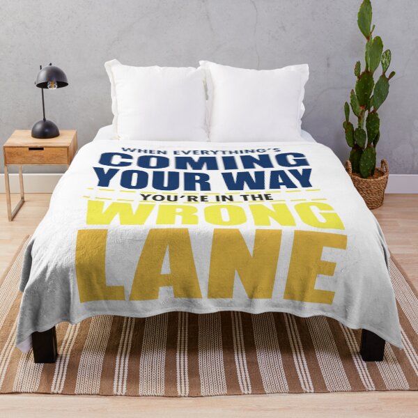Item preview, When Everything's Coming Your Way You're in the Wrong Lane designed and sold by techdave.