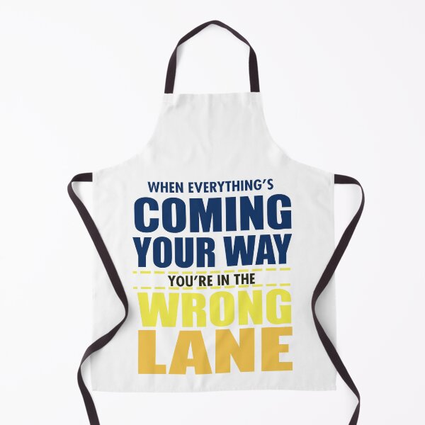 Item preview, When Everything's Coming Your Way You're in the Wrong Lane designed and sold by techdave.