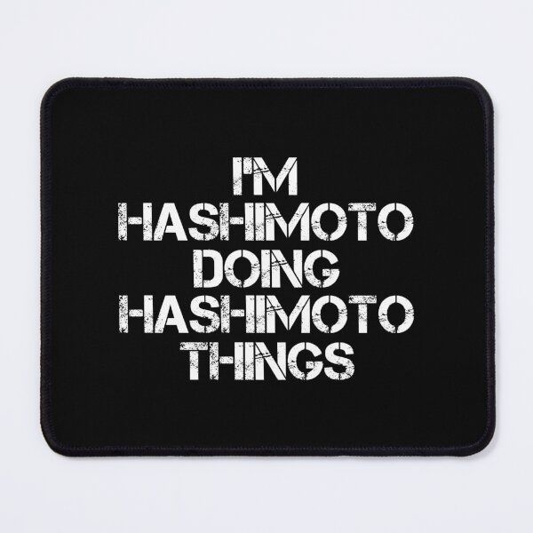 Item preview, Hashimoto Name T Shirt - I'm Hashimoto Doing Hashimoto Things Name Gift Item Tee designed and sold by chezeva.