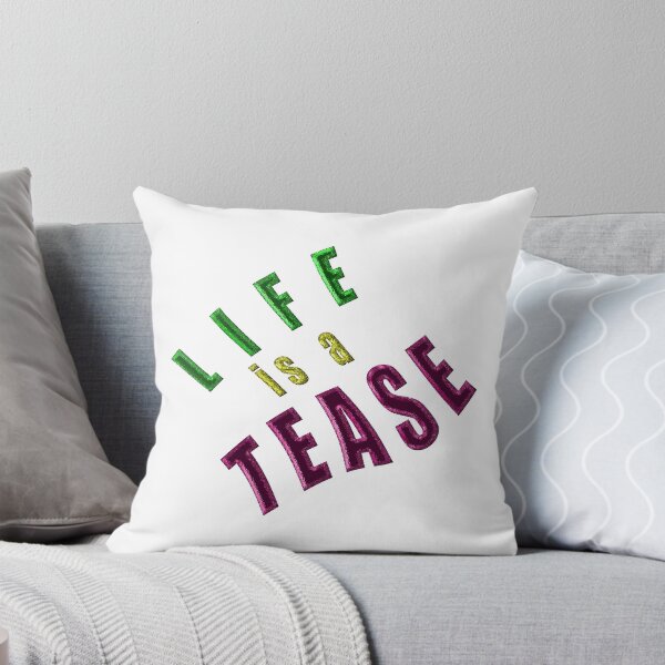 Aperçu de l'œuvre LIFE is a TEASE créée et vendue par TeaseTees.