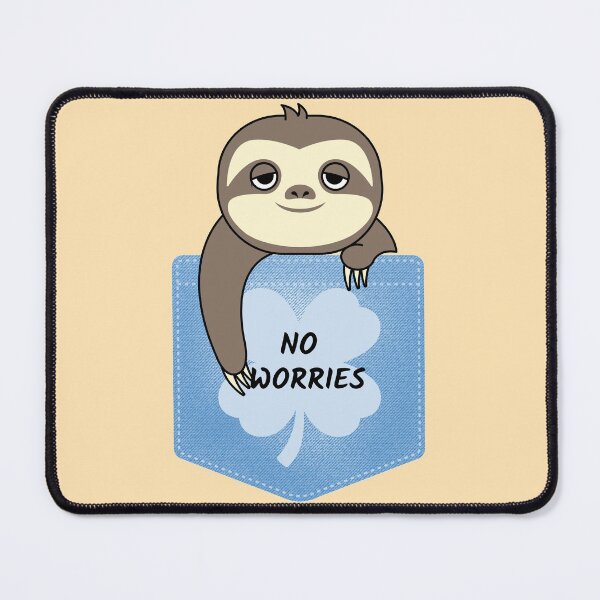 Item preview, No worries lazy sloth mood design | Lazy Sloth on the pocket designed and sold by TatianaLG.