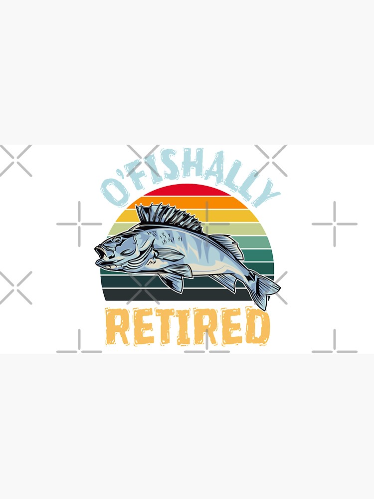 Disover O'fishally Retired Fishing Retirement Baseball Cap