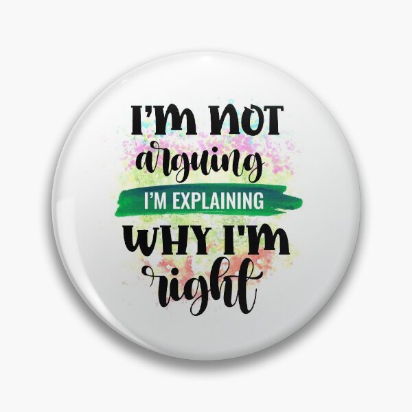 Item preview, I'm Not Arguing- Funny Sarcastic Quotes- Sarcasm Humour  designed and sold by younghopes.