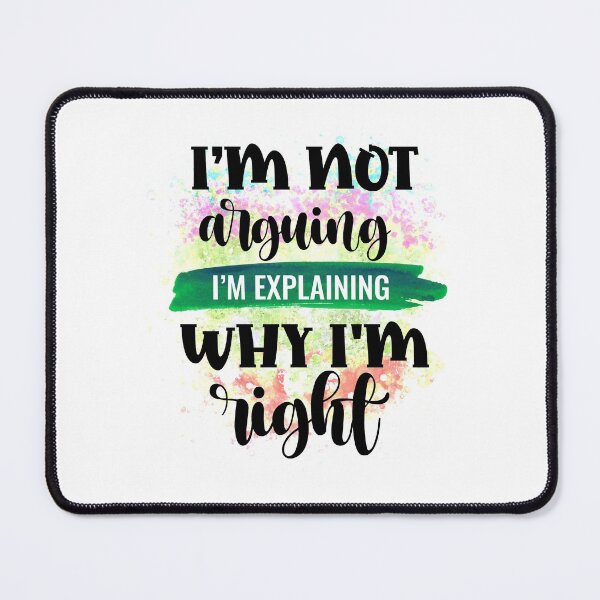 Item preview, I'm Not Arguing- Funny Sarcastic Quotes- Sarcasm Humour designed and sold by younghopes.