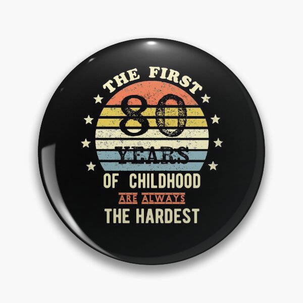 Item preview, The First 80 Years Of Childhood Are Always The Hardest 80th Birthday Gag  designed and sold by Davidbrg.
