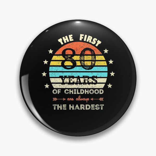 Item preview, The First 80 Years Of Childhood Are Always The Hardest 80th Birthday Gag  designed and sold by Davidbrg.