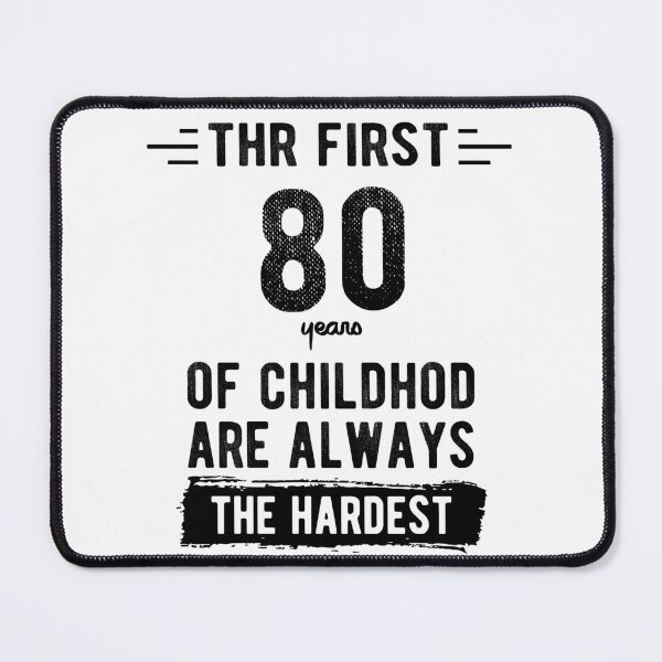 Item preview, The First 80 YearsOf Childhood Are Always The Hardest 80th Birthday Gag designed and sold by Davidbrg.