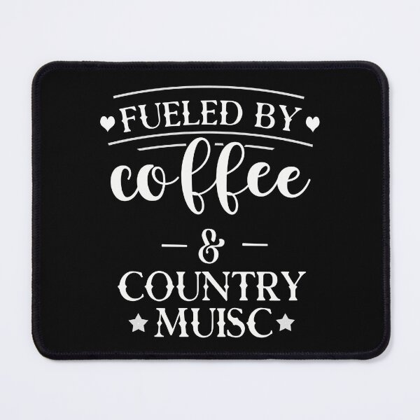 Item preview,   fueled by coffee and country music designed and sold by Bachirdz.
