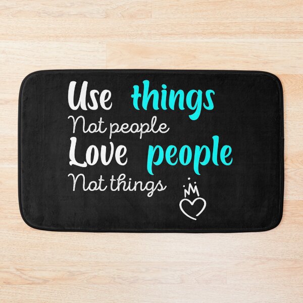 Item preview, Use things not people love people not things shirt designed and sold by Crystakim.